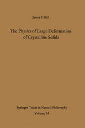 book The Physics of Large Deformation of Crystalline Solids