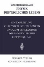 book Physik des Täglichen Lebens: Eine Anleitung zu Physikalischem Denken und zum Verständnis der Physikalischen Entwicklung