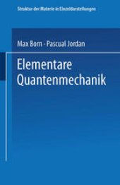 book Elementare Quantenmechanik: Zweiter Band der Vorlesungen über Atommechanik