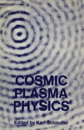 book Cosmic Plasma Physics: Proceedings of the Conference on Cosmic Plasma Physics Held at the European Space Research Institute (ESRIN), Frascati, Italy, September 20–24, 1971