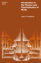 book Introduction to the Physics and Psychophysics of Music