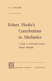 book Robert Hooke’s Contributions to Mechanics: A Study in Seventeenth Century Natural Philosophy