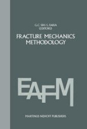 book Fracture Mechanics Methodology: Evaluation of Structural Components Integrity