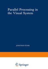 book Parallel Processing in the Visual System: The Classification of Retinal Ganglion Cells and its Impact on the Neurobiology of Vision