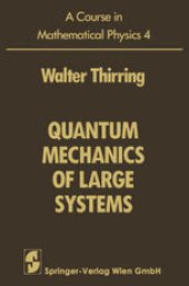 book A Course in Mathematical Physics: Volume 4: Quantum Mechanics of Large Systems