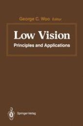 book Low Vision: Principles and Applications Proceedings of the International Symposium on Low Vision, University of Waterloo, June 25–27, 1986