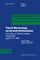 book Third Workshop on Grand Unification: University of North Carolina, Chapel Hill April 15–17, 1982