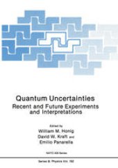 book Quantum Uncertainties: Recent and Future Experiments and Interpretations