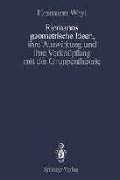 book Riemanns geometrische Ideen, ihre Auswirkung und ihre Verknüpfung mit der Gruppentheorie