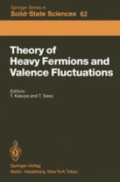 book Theory of Heavy Fermions and Valence Fluctuations: Proceedings of the Eighth Taniguchi Symposium, Shima Kanko, Japan, April 10–13, 1985