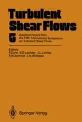 book Turbulent Shear Flows 5: Selected Papers from the Fifth International Symposium on Turbulent Shear Flows, Cornell University, Ithaca, New York, USA, August 7–9, 1985