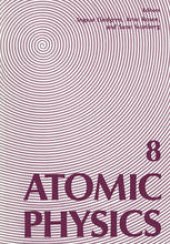 book Atomic Physics 8: Proceedings of the Eighth International Conference on Atomic Physics, August 2–6, 1982, Göteborg, Sweden