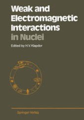 book Weak and Electromagnetic Interactions in Nuclei: Proceedings of the International Symposium, Heidelberg, July 1–5, 1986