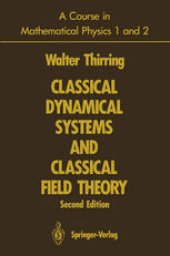 book A Course in Mathematical Physics 1 and 2: Classical Dynamical Systems and Classical Field Theory