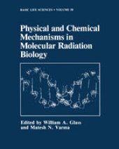 book Physical and Chemical Mechanisms in Molecular Radiation Biology