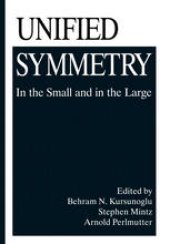 book Unified Symmetry: In the Small and in the Large