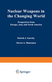 book Nuclear Weapons in the Changing World: Perspectives from Europe, Asia, and North America