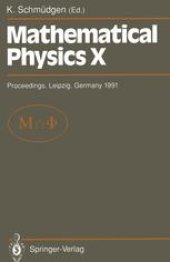 book Mathematical Physics X: Proceedings of the Xth Congress on Mathematical Physics, Held at Leipzig, Germany, 30 July – 9 August, 1991