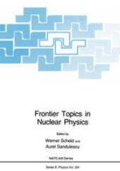 book Frontier Topics in Nuclear Physics