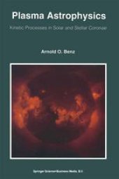 book Plasma Astrophysics: Kinetic Processes in Solar and Stellar Coronae