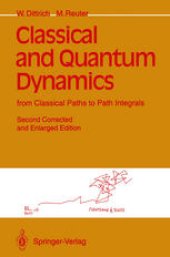 book Classical and Quantum Dynamics: from Classical Paths to Path Integrals