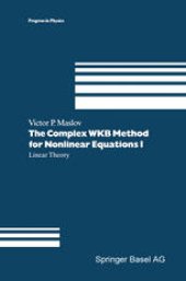 book The Complex WKB Method for Nonlinear Equations I: Linear Theory