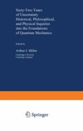 book Sixty-Two Years of Uncertainty: Historical, Philosophical, and Physical Inquiries into the Foundations of Quantum Mechanics