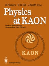 book Physics at KAON: Hadron Spectroscopy, Strangeness, Rare Decays Proceedings of the International Meeting, Bad Honnef, 7–9 June 1989