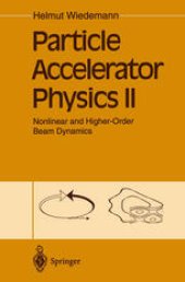 book Particle Accelerator Physics II: Nonlinear and Higher-Order Beam Dynamics