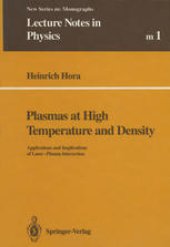 book Plasmas at High Temperature and Density: Applications and Implications of Laser-Plasma Interaction