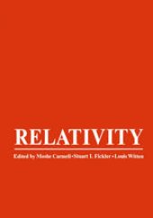 book Relativity: Proceedings of the Relativity Conference in the Midwest, held at Cincinnati, Ohio, June 2–6, 1969