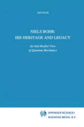 book Niels Bohr: His Heritage and Legacy: An Anti-Realist View of Quantum Mechanics