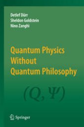 book Quantum Physics Without Quantum Philosophy