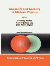 book Causality and Locality in Modern Physics: Proceedings of a Symposium in honour of Jean-Pierre Vigier