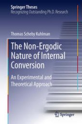 book The Non-Ergodic Nature of Internal Conversion: An Experimental and Theoretical Approach