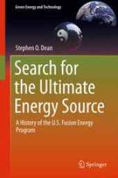 book Search for the Ultimate Energy Source: A History of the U.S. Fusion Energy Program