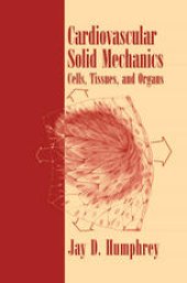 book Cardiovascular Solid Mechanics: Cells, Tissues, and Organs