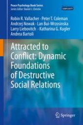 book Attracted to Conflict: Dynamic Foundations of Destructive Social Relations: Dynamic Foundations of Destructive Social Relations