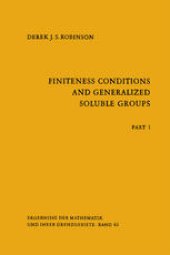 book Finiteness Conditions and Generalized Soluble Groups: Part 1