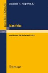 book Manifolds — Amsterdam 1970: Proceedings of the Nuffic Summer School on Manifolds Amsterdam, August 17–29, 1970