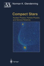 book Compact Stars: Nuclear Physics, Particle Physics and General Relativity