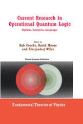 book Current Research in Operational Quantum Logic: Algebras, Categories, Languages