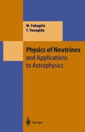 book Physics of Neutrinos: and Application to Astrophysics