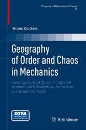 book Geography of Order and Chaos in Mechanics: Investigations of Quasi-Integrable Systems with Analytical, Numerical, and Graphical Tools