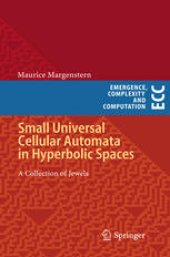 book Small Universal Cellular Automata in Hyperbolic Spaces: A Collection of Jewels