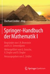 book Springer-Handbuch der Mathematik I: Begründet von I.N. Bronstein und K.A. Semendjaew Weitergeführt von G. Grosche, V. Ziegler und D. Ziegler Herausgegeben von E. Zeidler