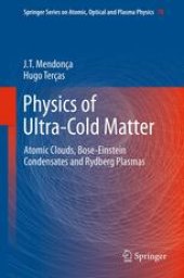 book Physics of Ultra-Cold Matter: Atomic Clouds, Bose-Einstein Condensates and Rydberg Plasmas