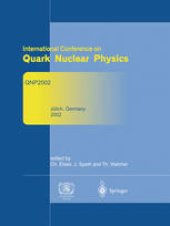 book Refereed and selected contributions from International Conference on Quark Nuclear Physics: QNP 2002. June 9–14, 2002. Jülich, Germany