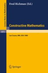 book Constructive Mathematics: Proceedings of the New Mexico State University Conference Held at Las Cruces, New Mexico, August 11–15, 1980