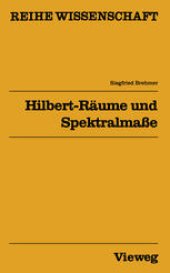 book Hilbert-Räume und Spektralmaße